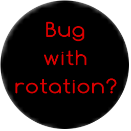 Screenshot for Strange Issue with rotation that I suspect is a bug